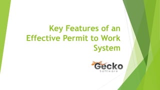 Key Features of an
Effective Permit to Work
System
 