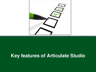 Key features of Articulate Studio
 