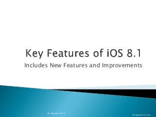 Includes New Features and Improvements 
25 October 2014 
theapptimes.com 
 