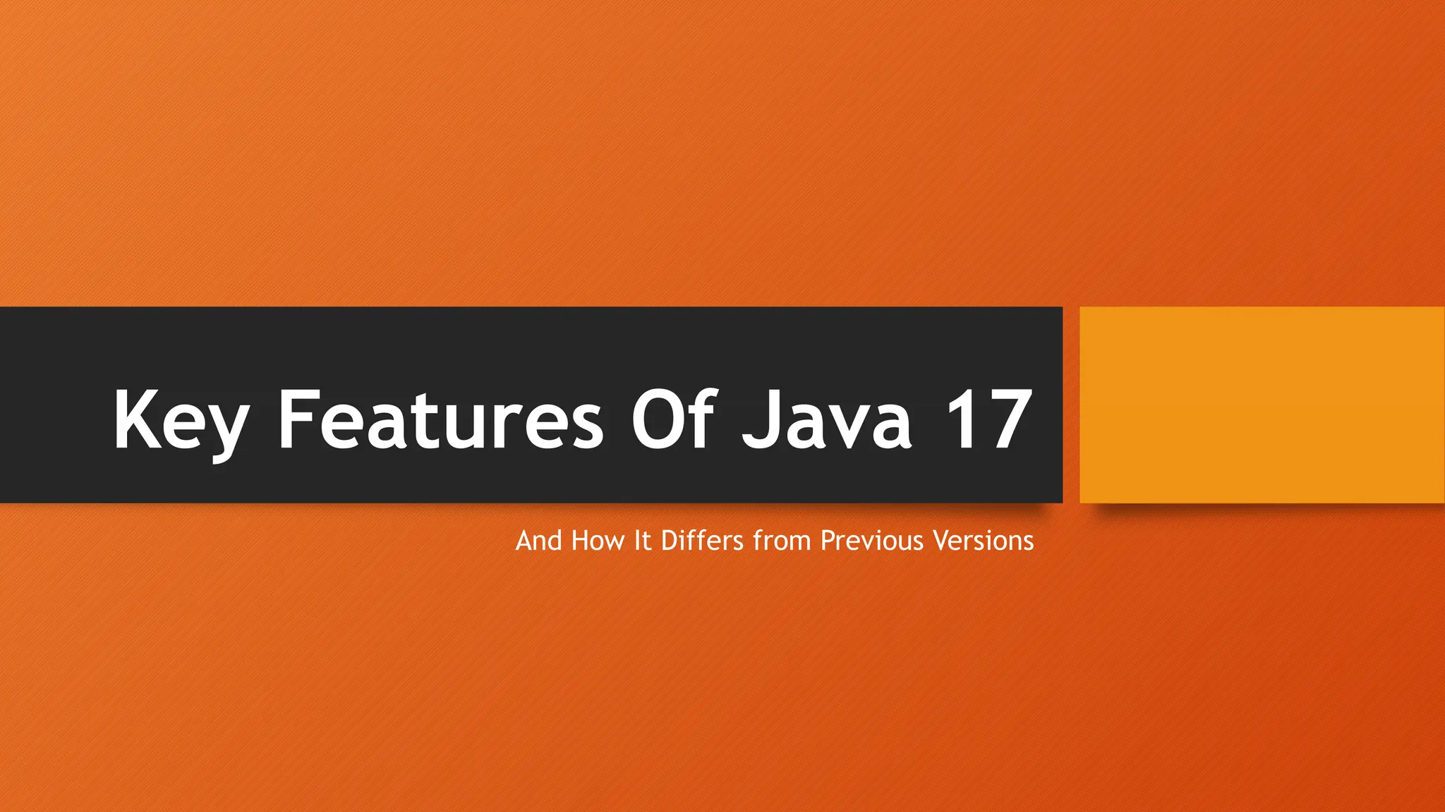 Key Features Of Java 17 And How It Differs from Previous Versions 