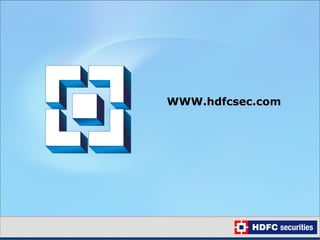 WWW.hdfcsec.com
 