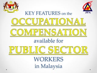 KEY FEATURES on the
available for
WORKERS
in Malaysia
 