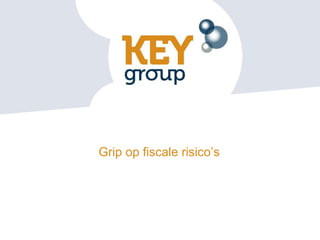 Grip op fiscale risico’s
 