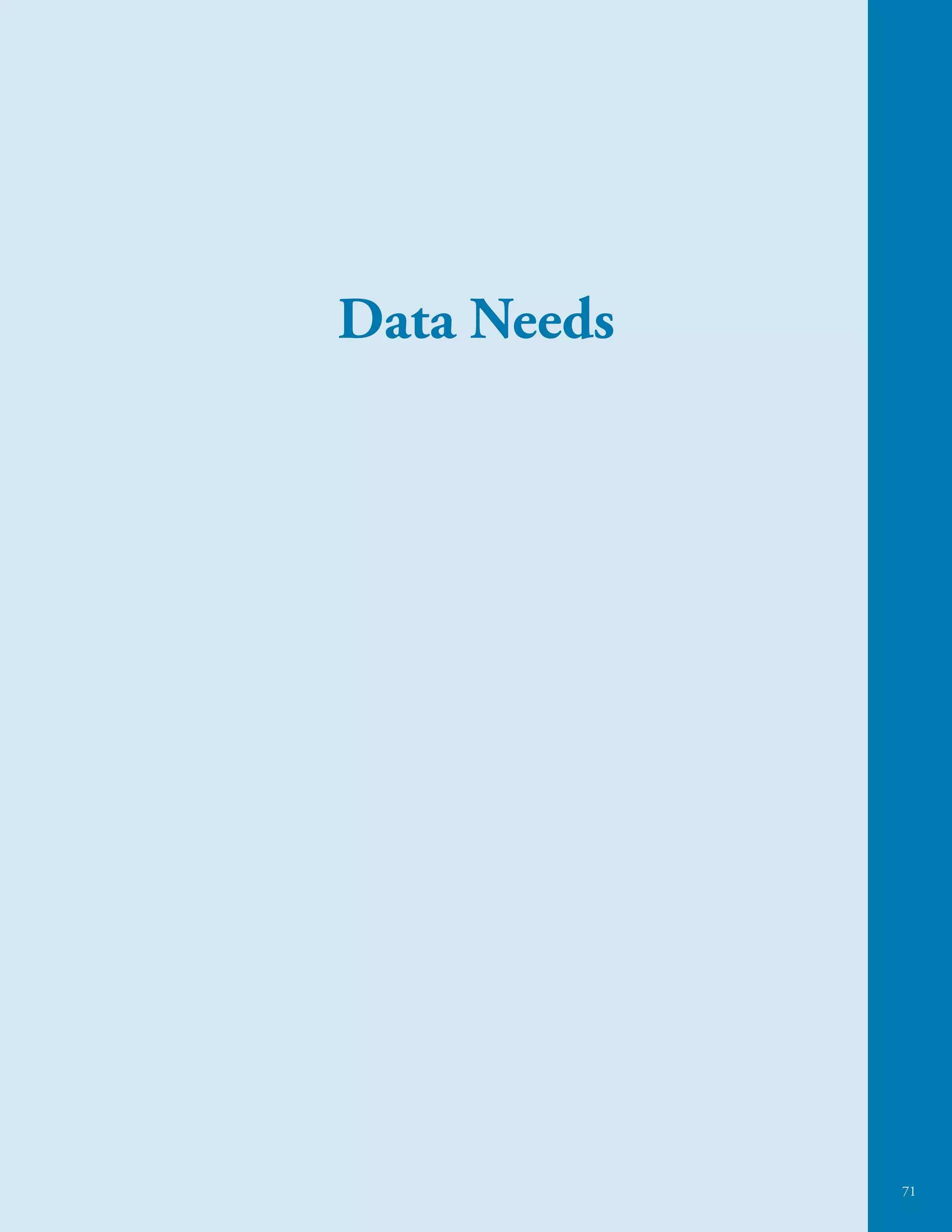 71
Data Needs
 