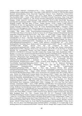 20
Nellore: CAMS SERVICE CENTER,No.9/756, I Floor, Immadisetty Towers,Ranganayakulapet Road,
Santhapet,Nellore,AndhraPradesh,524001 • New Delhi: CAMS SERVICE CENTER,7-E, 4th Floor,Deen Dayaal
Research Institute,Building Swami Ram,Tirath Nagar,Near Videocon Tower Jhandewalan Extension,New
Delhi,NewDelhi,110055 • New Delhi-CC: Flat no.512, Narian Manzil, 23 Barakhamba Road Connaught
Place,NewDelhi,110001 • Noida: CAMS SERVICE CENTER,E-3,Ground Floor,Sector 3,Near Fresh Food
factory,Noida-201301 • Palakkad: 10 / 688, Sreedevi Residency,Mettupalayam Street,Palakkad,Kerala,678001 •
Palanpur: CAMS SERVICE CENTER,Gopal Trade center,Shop No.13-14,3Rd Floor,Nr.BK Mercantile
bank,Opp.Old Gunj,Palanpur-385001 • Panipat: CAMS SERVICE CENTER,SCO 83-84, First Floor, Devi Lal
Shopping Complex, Opp RBL Bank, G.T.Road , Panipat, Haryana, 132103 • Patiala: CAMS SERVICE
CENTRE,No.35 New Lal Bagh,Opp.Polo Ground,Patiala-147001 • Patna: CAMS SERVICE CENTER,G-3,
Ground Floor,OM Complex,Near Saket Tower, SP Verma Road,Patna,Bihar,800001 • Pitampura: CAMS
SERVICE CENTER,Aggarwal Cyber Plaza-II,Commercial Unit No-371,3rd Floor,Plot No C-7,Netaji Subhash
Palace,Pitampura-110034 • Pondicherry: CAMS SERVICE CENTER,No.S-8, 100,Jawaharlal Nehru Street(New
Complex, Opp. Indian Coffee House),Pondicherry,Pondicherry,605001 • Pune: CAMS SERVICE
CENTER,Vartak Pride,1st Floor,Survey No.46,City Survey No.1477,Hingne budruk,D.P.Road,Behind Dinanath
mangeshkar Hospital,Karvenagar,Pune-411052 • Rae Bareli: 17, Anand Nagar Complex Opposite Moti Lal
Nehru Stadium SAI Hostel Jail Road Rae Bareilly Uttar pradesh -229001 • Raipur: CAMS SERVICE
CENTER,HIG,C-23 Sector - 1Devendra Nagar,Raipur,Chattisgarh,492004 • Rajahmundry: CAMS SERVICE
CENTER,Door No: 6-2-12, 1st Floor,Rajeswari Nilayam,Near Vamsikrishna Hospital,Nyapathi Vari Street, T
Nagar,Rajahmundry,AndhraPradesh,533101 • Rajapalayam: No 59 A/1, Railway Feeder Road(Near Railway
Station)RajapalayamTamilnadu626117 • Rajkot: CAMS SERVICE CENTER,Office 207 - 210, Everest
BuildingHarihar ChowkOpp Shastri Maidan,Limda Chowk,Rajkot,Gujarat,360001 • Ranchi: CAMS SERVICE
CENTER,No.4,HB RoadNo: 206,2nd Floor Shri Lok ComplexH B Road Near
Firayalal,Ranchi,Jharkhand,834001 • Ratlam: Dafria & Co,No.18, Ram Bagh, Near Scholar's School,Ratlam,
MadhyaPradesh 457001 • Ratnagiri: Orchid Tower, Ground Floor, Gala No 06, S.V.No.301/Paiki 1/2, Nachane
Munciple Aat, ArogyaMandir, Nachane Link Road, Ratnagiri, Maharashtra - 415 612 • Rohtak: CAMS
SERVICE CENTRE,SCO 06,Ground Floor,MR Complex,Near Sonipat Stand Delhi Road,Rohtak-124001 •
Roorkee: 22, Civil Lines, Ground Floor,Hotel Krish Residency,Roorkee,Uttarakhand 247667 • Rourkela: CAMS
SERVICE CENTRE,2nd Floor,J B S Market Complex,Udit Nagar,Rourkela-769012 • Sagar: Opp. Somani
Automobile,s Bhagwanganj Sagar, MadhyaPradesh 470002 • Saharanpur: I Floor, Krishna ComplexOpp. Hathi
GateCourt Road,Saharanpur,Uttarpradesh,247001 • Salem: No.2, I Floor Vivekananda Street,New
Fairlands,Salem,Tamilnadu,636016 • Sambalpur: C/o Raj Tibrewal & AssociatesOpp.Town High
School,Sansarak Sambalpur,Orissa,768001 • Sangli: Jiveshwar Krupa BldgShop. NO.2, Ground Floor,Tilak
ChowkHarbhat Road,Sangli,Maharashtra-416416 • Satara: 117 / A / 3 / 22, Shukrawar Peth,Sargam
Apartment,Satara,Maharashtra,415002 • Shahjahanpur: Bijlipura, Near Old Distt Hospital, Jail Road
,Shahjahanpur Uttarpradesh-242001 • Shillong: 3rd FloorRPG Complex,Keating
Road,Shillong,Meghalaya,793001 • Shimla: I Floor, Opp. Panchayat Bhawan Main gateBus
stand,Shimla,HimachalPradesh,171001 • Shimoga: No.65 1st FloorKishnappa Compound1st Cross, Hosmane
Extn,Shimoga,Karnataka,577201 • Siliguri: CAMS SERVICE CENTER,No.78,Haren Mukherjee Road,1st
Floor,Beside SBI Hakimpara,Siliguri-734001 • Sirsa: Ground floor of CA Deepak Gupta, M G Complex, Bhawna
marg , Beside Over Bridge,bansal Cinerma Market, Sirsa Haryana,125055 • Sitapur: Arya Nagar Near Arya
Kanya School Sitapur Uttarpradesh-261001 • Solan: 1st Floor, Above Sharma General Store,Near Sanki Rest
house,The Mall,Solan, HimachalPradesh 173212 • Solapur: Flat No 109, 1st FloorA Wing, Kalyani Tower126
Siddheshwar Peth,Near Pangal High SchoolSolapur,Maharashtra,413001 • Sri Ganganagar: 18 L BlockSri
Ganganagar,Rajasthan,335001 • Srikakulam: Door No 4—4-96,First Floor.Vijaya Ganapathi Temple Back
Side,Nanubala Street ,Srikakulam, AndhraPradesh 532001 • Sultanpur: 967, Civil Lines Near Pant Stadium
Sultanpur Uttarpradesh-228001 • Surat: CAMS SERVICE CENTRE,Shop No.G-5,International Commerce
Center,Nr.Kadiwala School,Majura Gate,Ring Road,Surat-395002 • Surendranagar: 2 M I Park, Near Commerce
College, Wadhwan City,Surendranagar Gujarat 363035 • Tambaram: CAMS SERVICE CENTER,3rd Floor, B R
Complex,No.66,Door No.11A,Ramakrishna Iyer Street,Opp.National Cinema Theatre,West Tambaram,Chennai-
600045 • Thane: CAMS SERVICE CENTER,Dev Corpora,1st Floor,Office No.102,Cadbury Junction,Eastern
Express Way,Thane-400601 • Tinsukia: CAMS Transaction Point, Bhowal Complex Ground Floor, Near Dena
Bank, Rongagora Road PO / Dist - Tinsukia Assam PIN -786 125 • Tirunelveli: CAMS SERVICE
CENTRE,No.F4,Magnam Suraksaa Apatments,Tiruvananthapuram Road,Tirunelveli-627002 • Tirupati: Shop No
: 6,Door No: 19-10-8,(Opp to Passport Office),AIR Bypass Road,Tirupati-517501,AndhraPradesh • Tirupur: 1(1),
Binny Compound,II Street,Kumaran Road,Tirupur,Tamilnadu,641601 • Tiruvalla: 1st Floor, Room No - 61(63),
International Shopping Mall, Opp St. Thomas Evangelical Church, Above Thomson Bakery, Manjady, Tiruvalla,
Kerala – 689105 • Trichur: Room No. 26 & 27Dee Pee Plaza,Kokkalai,Trichur,Kerala,680001 • Trichy: No 8, I
Floor, 8th Cross West Extn,Thillainagar,Trichy,Tamilnadu,620018 • Trivandrum: R S Complex,Opp of LIC
Building,Pattom PO,Trivandrum,Kerala,695004 • Tuticorin: 4B/A16, Mangal Mall Complex,Ground Floor,Mani
 
