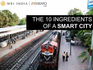 THE 10 INGREDIENTS
OF A SMART CITY
 