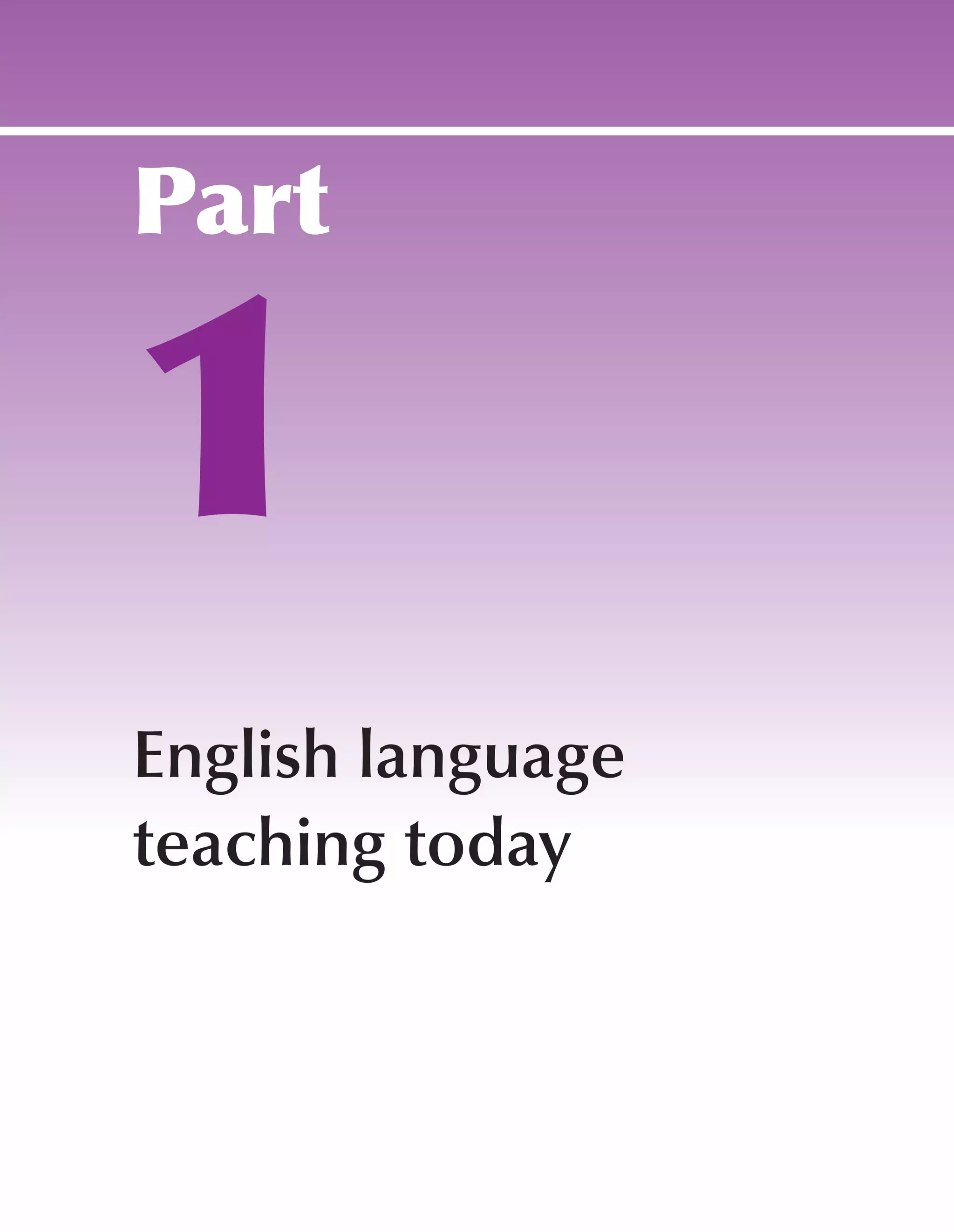 1
Part
1
English language
teaching today
 