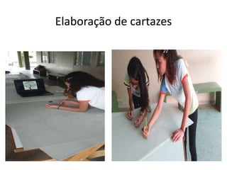 Elaboração de cartazes
 