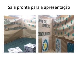 Sala pronta para a apresentação
 