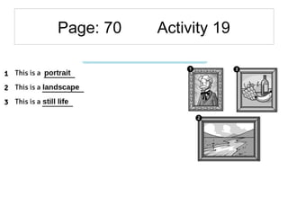 Page: 70 Activity 19
 