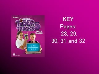 KEY
Pages:
28, 29,
30, 31 and 32
 