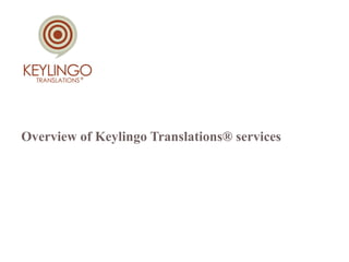 Overview of Keylingo Translations® services 