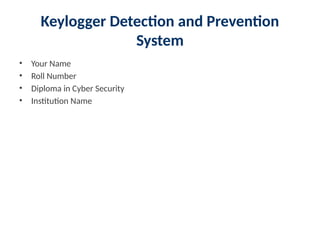 Comprehensive Keylogger Detection and Prevention System Using Python | PPTX