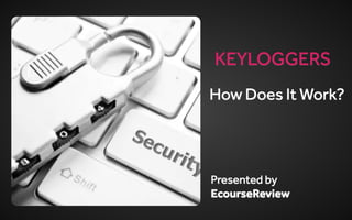 Keyloggers - How Does It Work