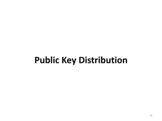 Public Key Distribution
19
 