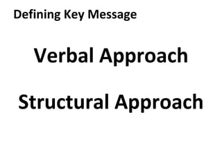 Defining Key Message Verbal Approach Structural Approach 