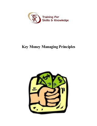Key Money Managing Principles
 