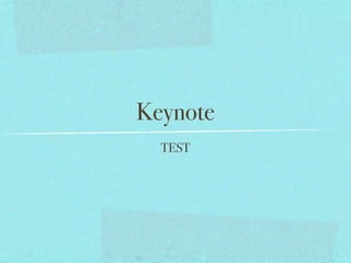 Keynote
  TEST
 