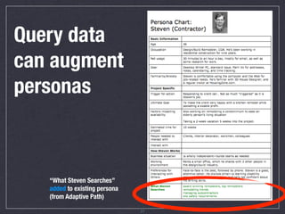 Common queries
can drive task analysis
                      “Can you ﬁnd a map of
                      the campus?”

                      “What study abroad
                      options are available to
                      students?”

                      “When is the last home
                      football game of the
                      season?”



               22
 