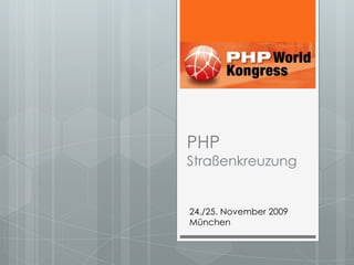 PHP	Straßenkreuzung 24./25. November 2009 München 