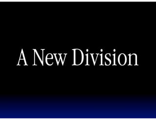 A New Division
 