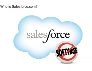 Who is Salesforce.com?
 