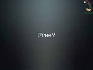 Free?
 