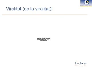 Viralitat (de la viralitat) 