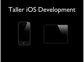 Taller iOS Development
 