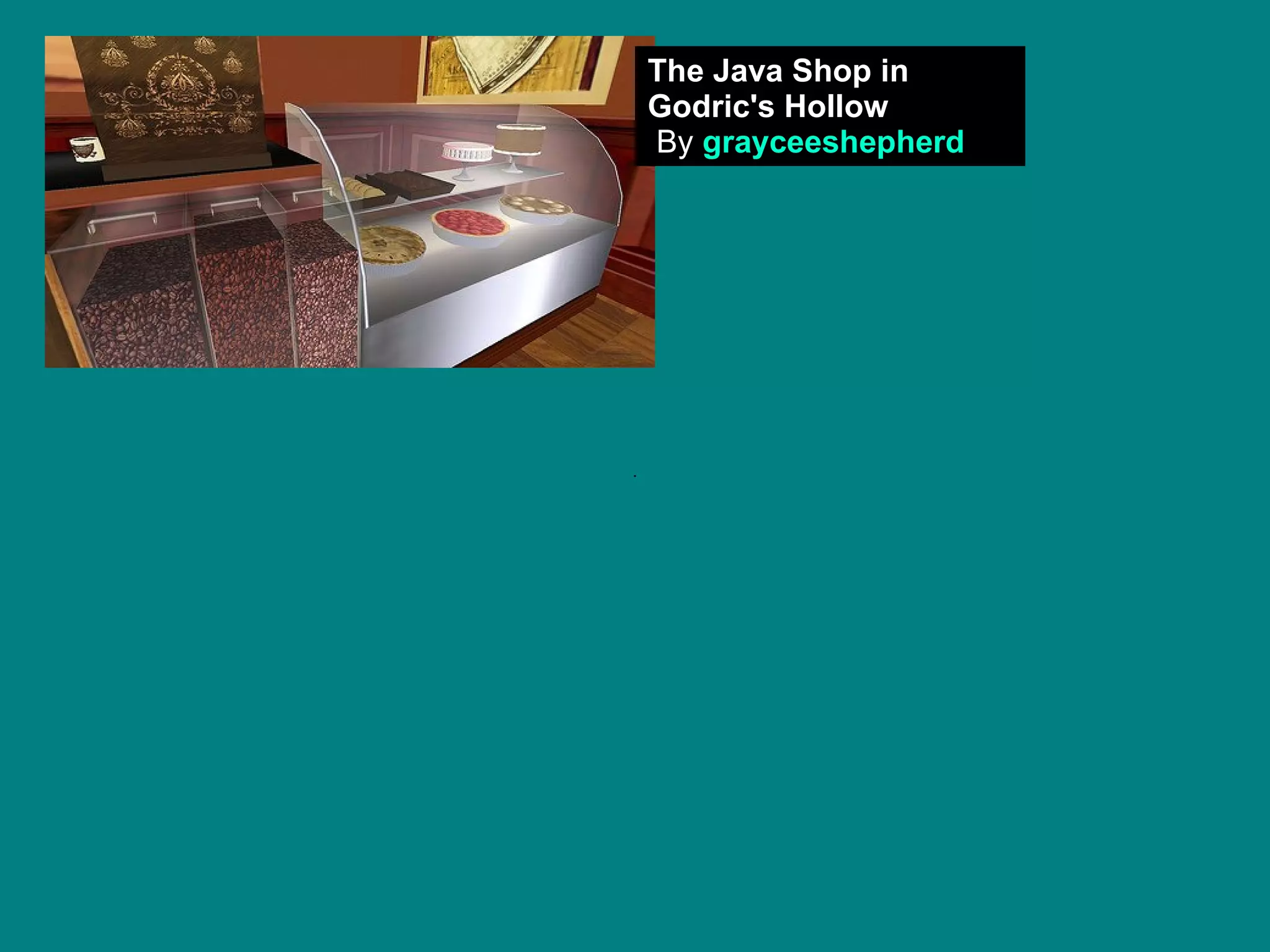 The Java Shop in Godric's Hollow   By  grayceeshepherd 