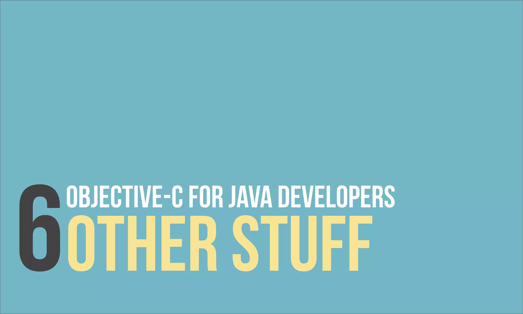 6Other stuff OBjective-c For Java developers 
