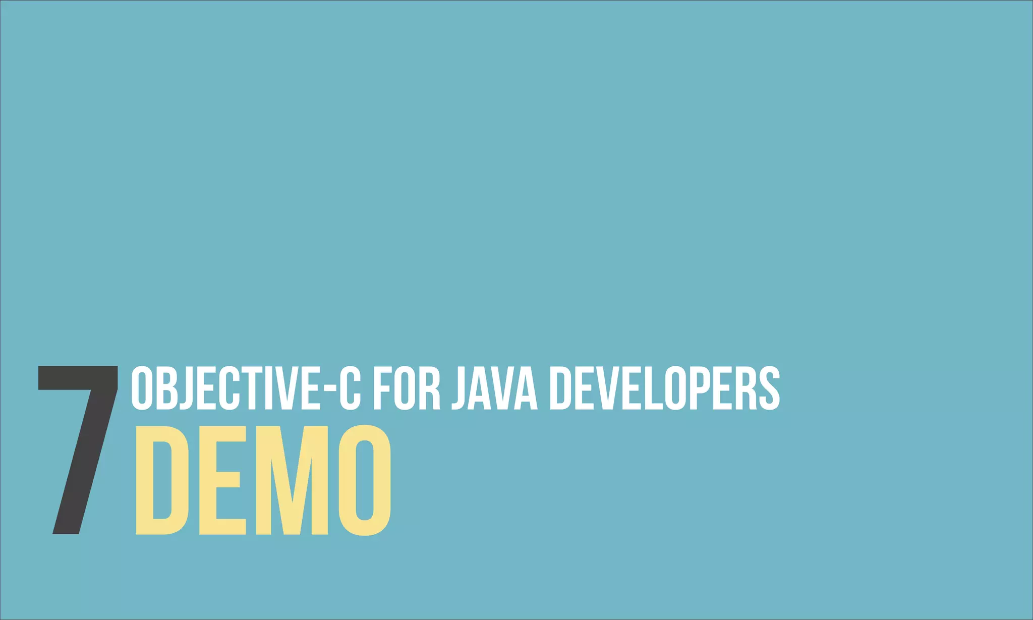 7DEMO OBjective-c For Java developers 