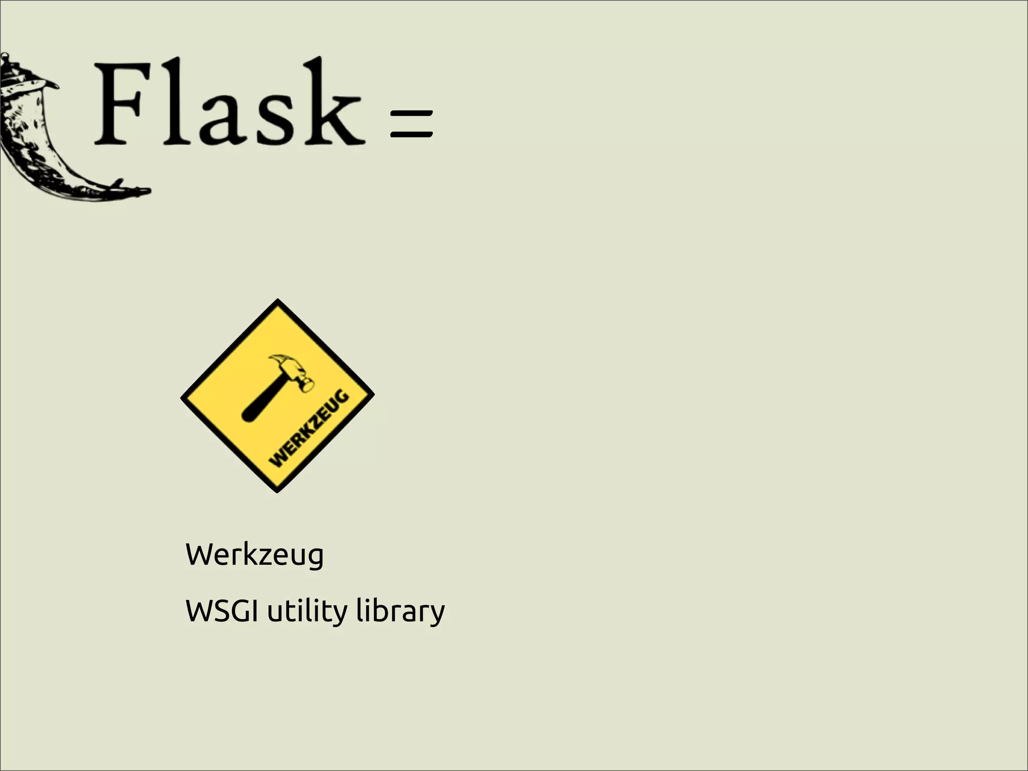 =


Werkzeug
WSGI utility library
 