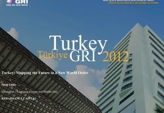 Page  Turkey: Mapping the Future in a New World Order Mert Yildiz Economist – Emerging Europe and Middle East RENAISSANCE CAPITAL 