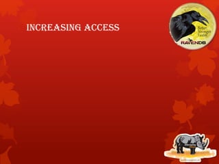 Increasing access
 