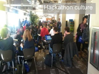 Hackathon culture 
 