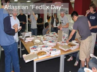 Atlassian “FedEx Day” 
 