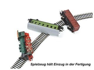 Spielzeug hält Einzug in der Fertigung