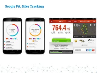 Google Fit, Nike Tracking
 