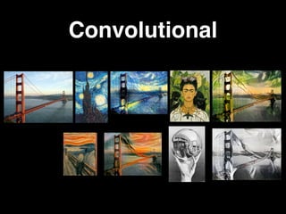 Convolutional
 