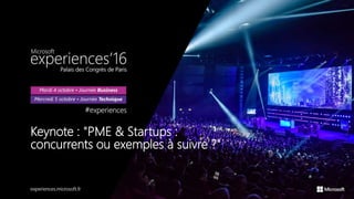 Keynote : "PME & Startups :
concurrents ou exemples à suivre ?"
 