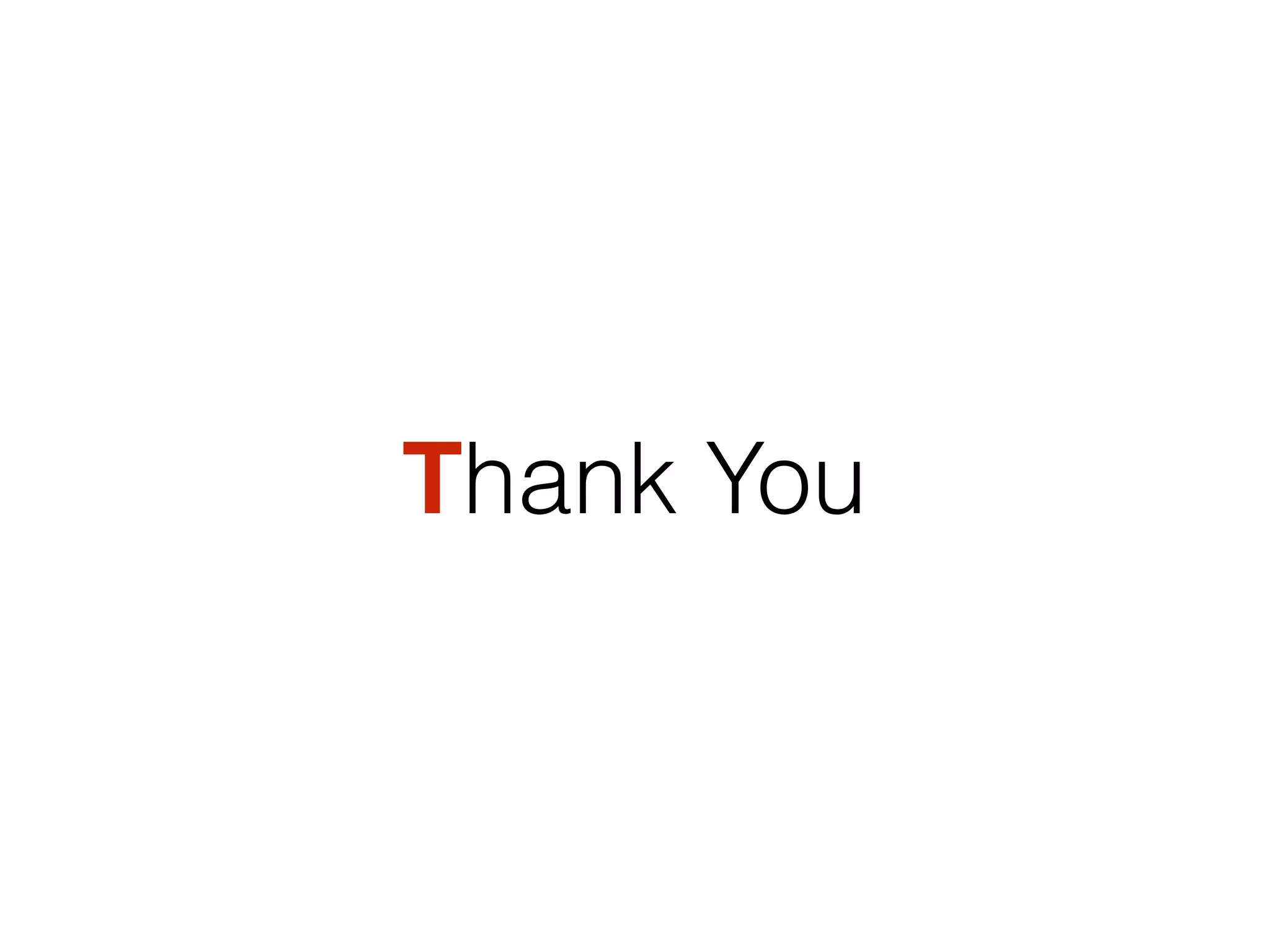 Thank You
 