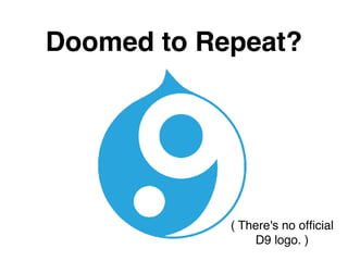 Doomed to Repeat?
( There's no ofﬁcial
D9 logo. )
 