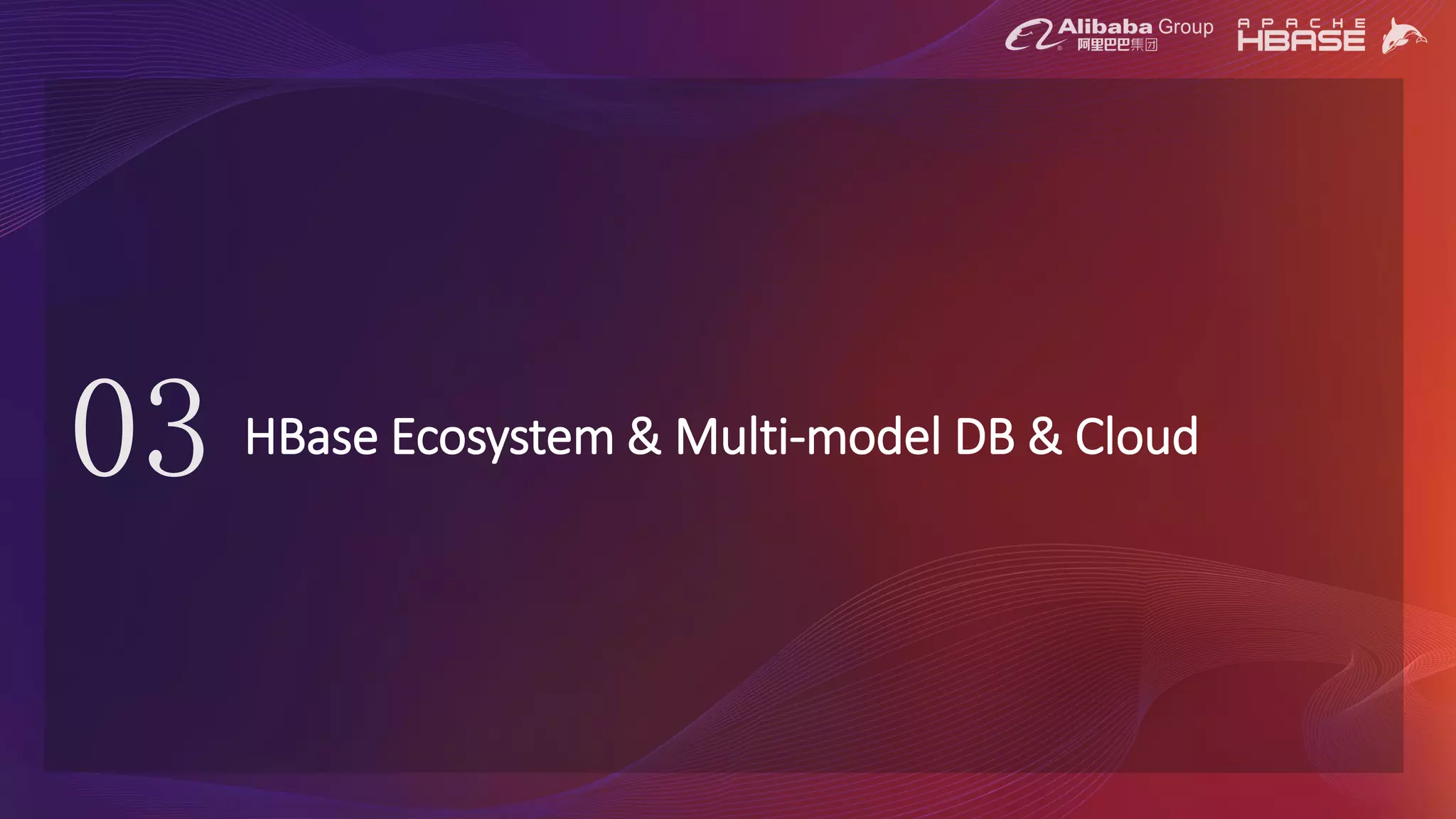 HBase Ecosystem & Multi-model DB & Cloud03
 