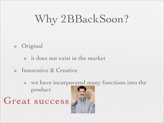 2BBackSoon