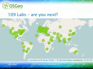 03/30/1603/30/16 © ir. Dirk Frigne, 2016 CC-BY-SA© ir. Dirk Frigne, 2016 CC-BY-SA 2222
109 Labs – are you next?
 