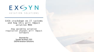 Keynote by:
Sander de Bree, CEO
EXSYN Aviation Solutions
 