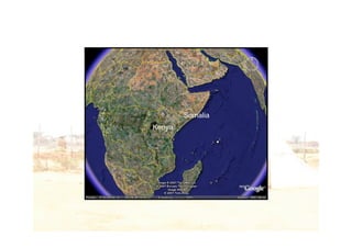 Somalia
Kenya
 