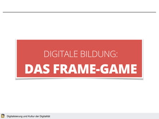 Digitalisierung und Kultur der Digitalität
 