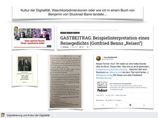 Kultur der Digitalität, Waschkorbdimensionen oder wie ich in einem Buch von
Benjamin von Stuckrad-Barre landete…
Digitalisierung und Kultur der Digitalität
 